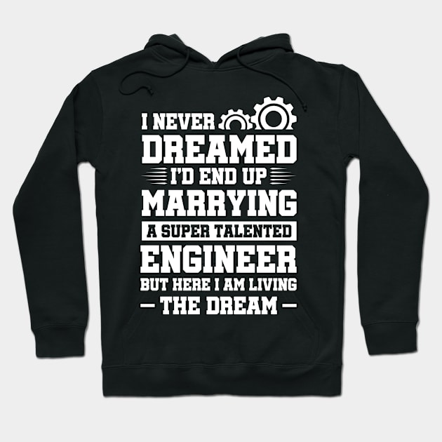 Marrying a super talented engineer Hoodie by Arish Van Designs